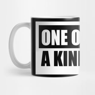 One Of A Kind Mug